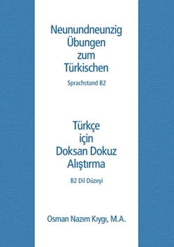 Neunundneunzig Übungen zum Türkischen: Sprachstand B2 (German Edition)
