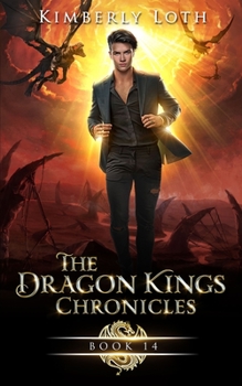 The Dragon Kings Chronicles: Book 14 - Book #19 of the Dragon Kings Chronicles