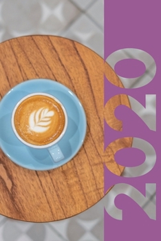 Paperback 2020: Coffee related gift items Useful Planner Calendar Organizer Daily Weekly Monthly Student for notes on starting up a ca Book