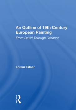 Hardcover An Outline of 19th Century European Painting: From David Through Cezanne Book