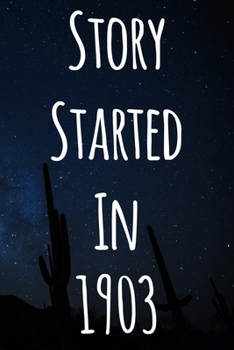 Paperback Story Started In 1903: The perfect gift for a birthday - unique personalised journal! Book