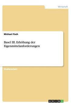 Paperback Basel III. Erhöhung der Eigenmittelanforderungen [German] Book