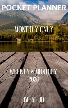 POCKET PLANNER MONTHLY ONLY: WEEKLY MONTHLY PLANNER 2020: 2020 CALENDAR: JAN 1st - DEC 31