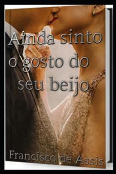 Paperback Ainda sinto o gosto do seu beijo [Portuguese] Book