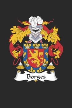 Paperback Borges: Borges Coat of Arms and Family Crest Notebook Journal (6 x 9 - 100 pages) Book
