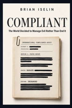 Paperback Compliant: The World Decided to Manage Evil Rather Than End It Book