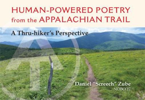 Paperback Human-Powered Poetry from the Appalachian Trail: A Thru-Hiker's Perspective Book