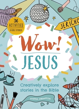 Paperback Wow! Jesus: Creatively Explore Stories in the Bible Book