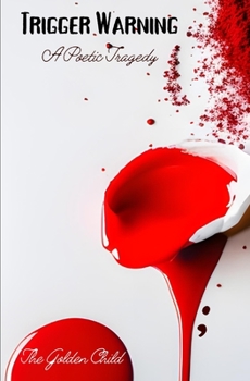 Paperback Trigger Warning: A Poetic Tragedy Book
