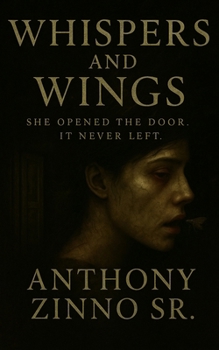 Paperback Whispers And Wings: She Opened The Door. It Never Left. Book