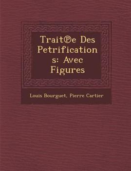 Paperback Trait E Des Petrifications: Avec Figures [French] Book