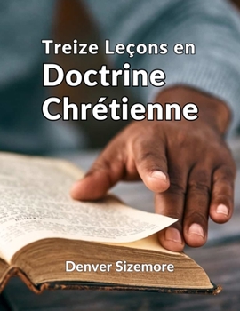 Paperback Treize Leçons en Doctrine Chrétienne [French] Book