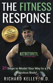 Paperback The Fitness Response: 21 Steps to Model Your Way to a Fit, Fabulous Body Book