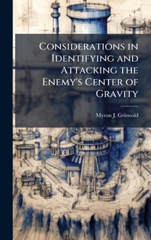 Hardcover Considerations in Identifying and Attacking the Enemy's Center of Gravity Book
