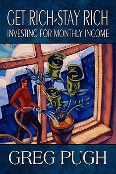 Paperback Get Rich-Stay Rich: Investing for Monthly Income Book