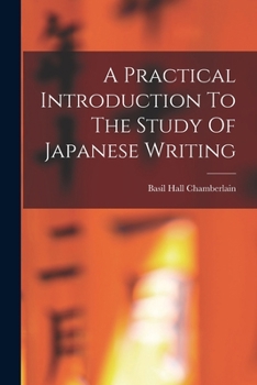 Paperback A Practical Introduction To The Study Of Japanese Writing Book