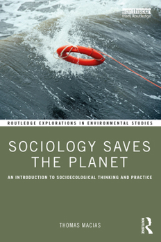 Paperback Sociology Saves the Planet: An Introduction to Socioecological Thinking and Practice Book