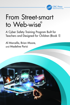 From Street-smart to Web-wise®: A Cyber Safety Training Program Built for Teachers and Designed for Children (Book 2)