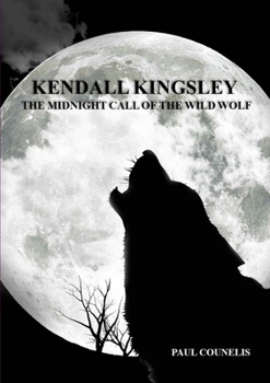 Paperback Kendall Kingsley and the Midnight Call of the Wild Wolf Book