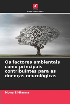 Paperback Os factores ambientais como principais contribuintes para as doenças neurológicas [Portuguese] Book