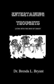 Entertaining Thoughts: Living with the Mind of Christ