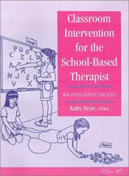 Paperback Classroom Intervention for School-Based Therapist: An Integrated Model Book