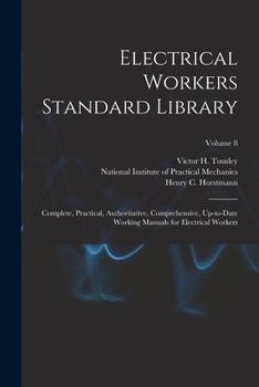 Paperback Electrical Workers Standard Library: Complete, Practical, Authoritative, Comprehensive, Up-to-date Working Manuals for Electrical Workers; Volume 8 Book