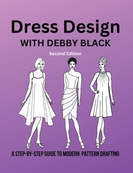 Paperback Dress Design with Debby Black: A Step-By-Step Guide To Modern Pattern Drafting [Large Print] Book