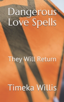 Paperback Dangerous Love Spells: They Will Return Book