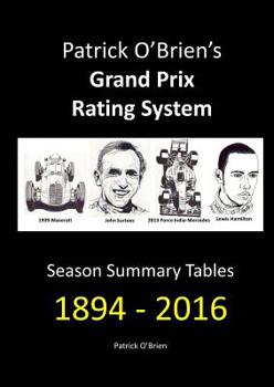Paperback Patrick O'Brien's Grand Prix Rating System: Season Summary Tables 1894 - 2016 Book