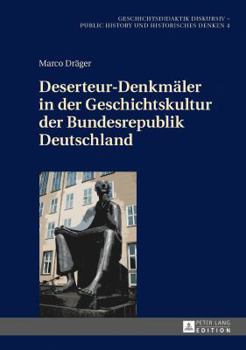 Hardcover Deserteur-Denkmaeler in der Geschichtskultur der Bundesrepublik Deutschland [German] Book