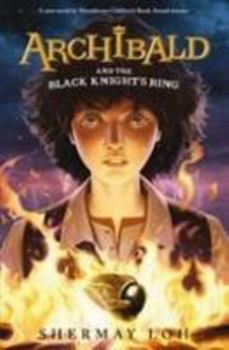 Archibald and the Black Knight's Ring - Book #2 of the Archibald