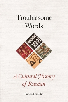 Hardcover Troublesome Words: A Cultural History of Russian Book