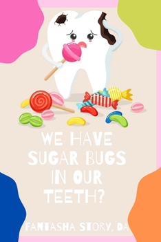 Paperback We Have Sugar Bugs In Our Teeth? Book