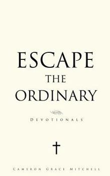 Paperback Escape the Ordinary Book