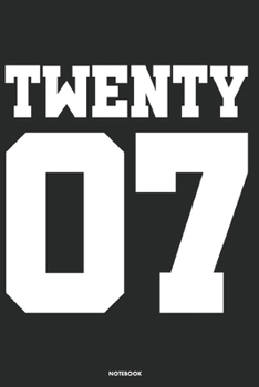 Twenty 07 Notebook: Journal blank lined | 120 pages in 6x9" inches | Perfect for all persons which are born in 2007