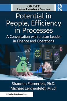 Paperback Potential in People, Efficiency in Processes: A Conversation with a Lean Leader in Finance and Operations Book