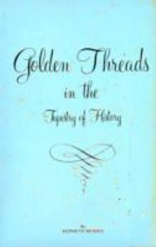 Hardcover Golden Threads in the Tapestry of History Book