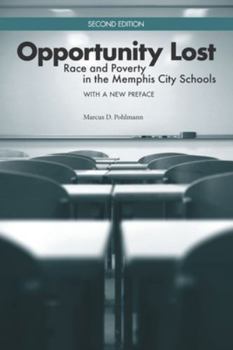 Hardcover Opportunity Lost: Race and Poverty in the Memphis City Schools Book