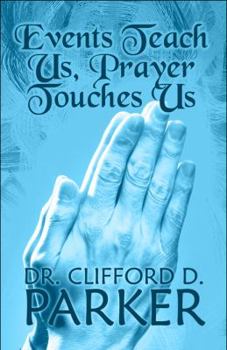 Paperback Events Teach Us, Prayer Touches Us Book