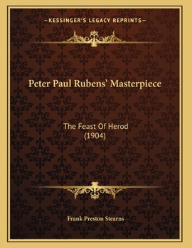 Paperback Peter Paul Rubens' Masterpiece: The Feast Of Herod (1904) Book