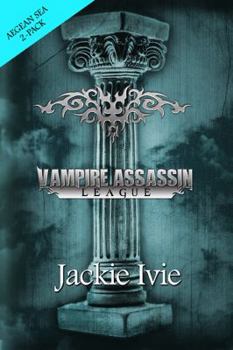 Paperback Vampire Assassin League, Aegean Sea: Hold Their Peace & To Have Book