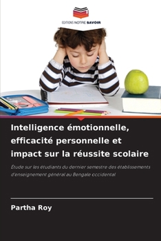 Paperback Intelligence émotionnelle, efficacité personnelle et impact sur la réussite scolaire [French] Book