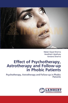 Paperback Effect of Psychotherapy, Astrotherapy and Follow-up in Phobic Patients Book