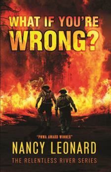 Paperback What If You're Wrong (RELENTLESS RIVER SERIES) Book
