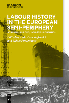 Hardcover Labour History in the Semi-Periphery: Southern Europe, 19th-20th Centuries Book
