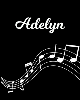 Adelyn: Sheet Music Note Manuscript Notebook Paper | Personalized Custom First Name Initial A | Musician Composer Instrument Composition Book | 12 ... Guide | Create Compose & Write Creative Songs