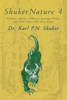 Paperback ShukerNature (Book 4): Tijuana's Zebras, Turkana's Dancing Worms, and Other Impossible Blog Beasts Book