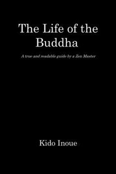 Paperback The Life of the Buddha: - A true and readable guide by a Zen Master - Book