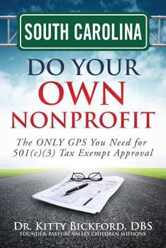 Paperback South Carolina Do Your Own Nonprofit: The ONLY GPS You Need for 501c3 Tax Exempt Approval Book